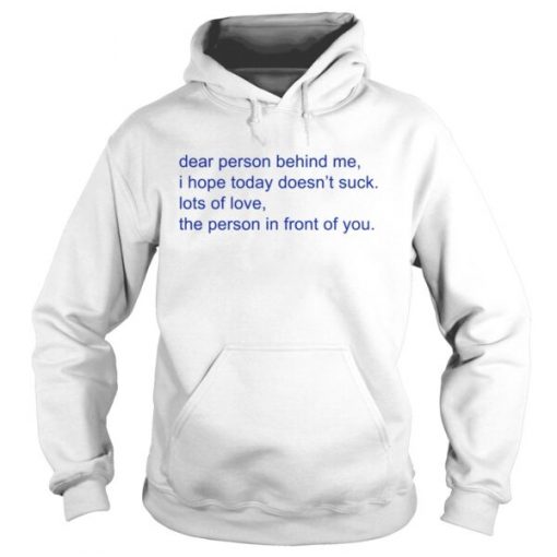 Dear Person Behind Me Hoodie ZX03