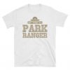 Don't Worry I'm A Park Ranger T-Shirt RE23