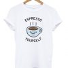 Espresso Coffee Your Self T-Shirt RE23