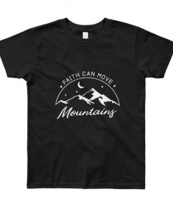 Faith Can Move Mountains T-Shirt RE23