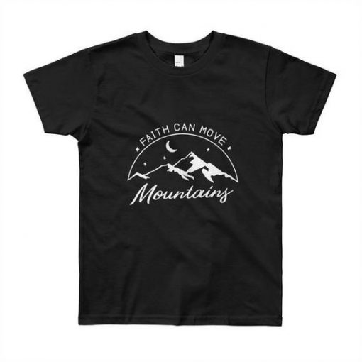 Faith Can Move Mountains T-Shirt RE23