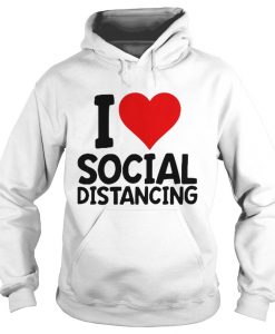 I Love Social Distancing Hoodie RE23