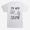 I'm With Stupid T-Shirt RE23