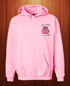 It's All Good Hoodie ZX03