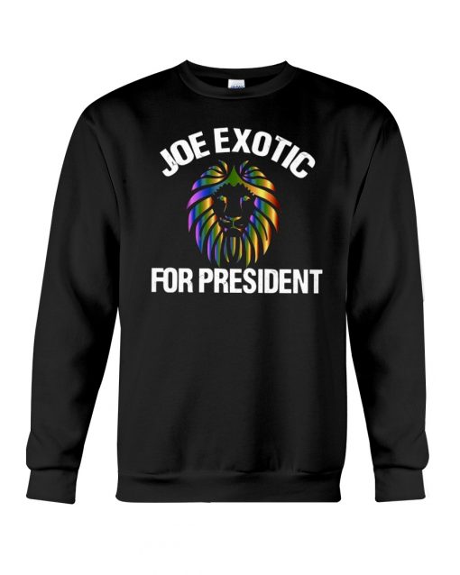 Joe Exotic For President Sweatshirt RE23