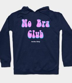 No Bra Club Hoodie RE23