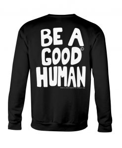 Nomad Be A Good Man Sweatshirt RE23