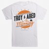 Troy & Abed In The Morning T-Shirt RE23