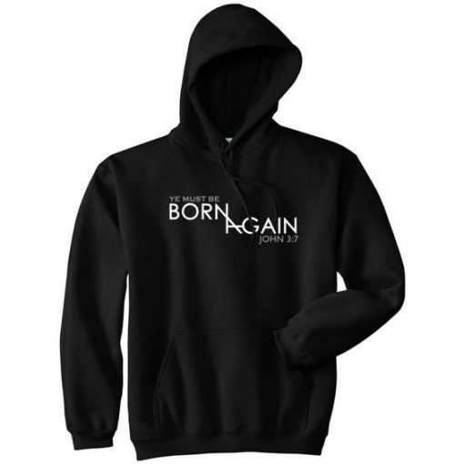 Ye Must Be Born Again Black Hoodie RE23