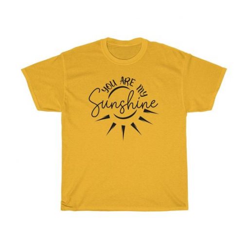 You are my sunshine T-shirt RE23