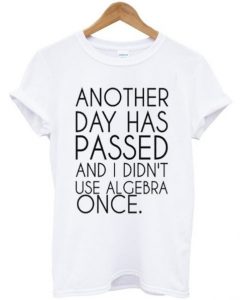 Another Day Has Passed T-shirt ADR