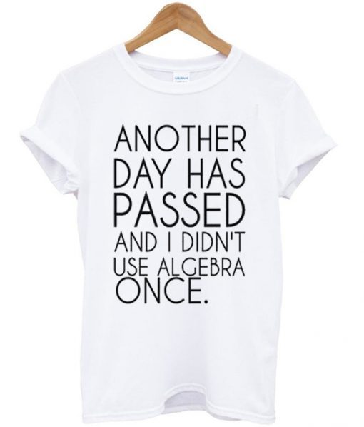 Another Day Has Passed T-shirt ADR