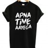 Apna Time Aayega T-shirt ADR