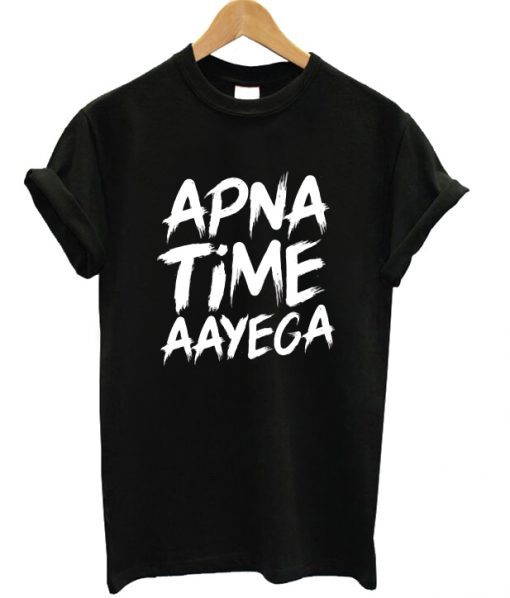 Apna Time Aayega T-shirt ADR