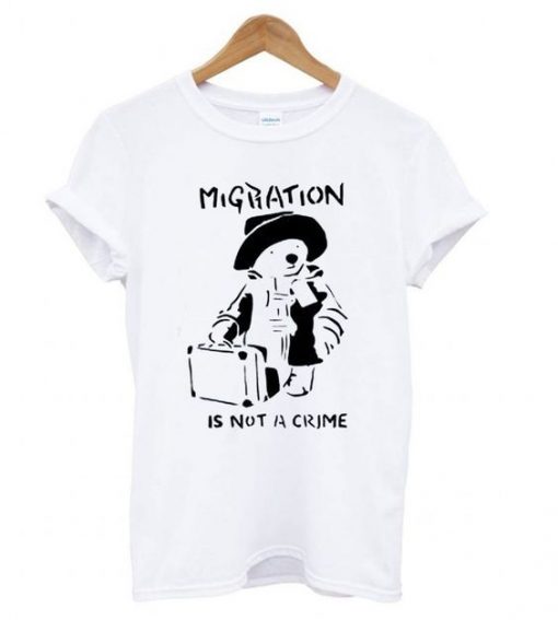 Banksy Migration Is Not A Crime T shirt ZX03