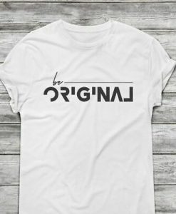 Be Original T-Shirt REW