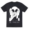 Be Yourself Alien T-shirt REW