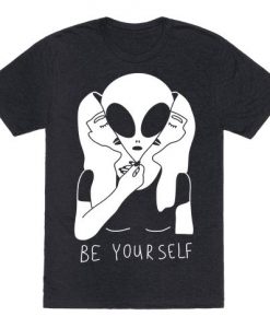 Be Yourself Alien T-shirt REW