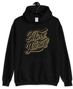 Believe In Yourself Hoodie ADR