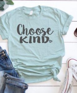 Choose Kind T-Shirt ADR
