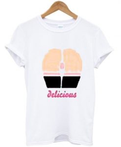 Delicious Funny T Shirt ZX03