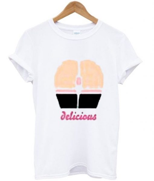 Delicious Funny T Shirt ZX03