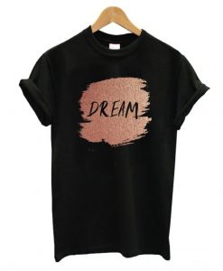 Dream T-Shirt ZX03