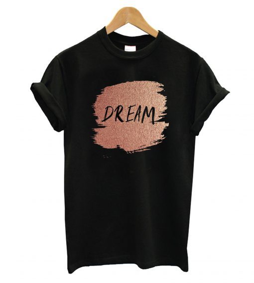 Dream T-Shirt ZX03