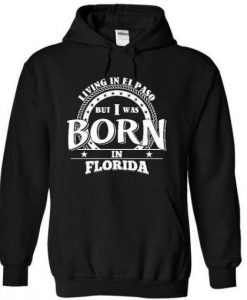 From Florida and live in EL PASO Hoodie ADR