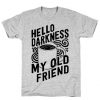 Hello Darkness My Old Friend Coffee T-Shirt ZX03