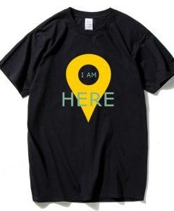 I Am Here T-shirt REW