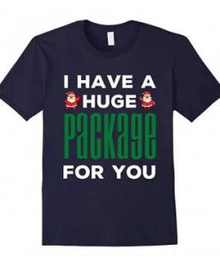 I Have A Huge Santa Christmas T-shirt ZX03