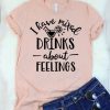 I Have Mixed Drinks T-Shirt ZX03