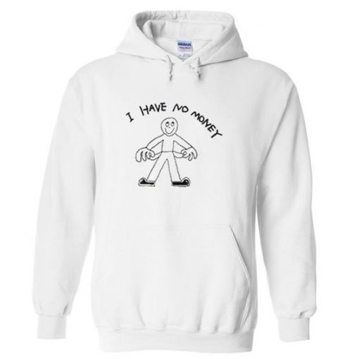 I Have No Money Hoodie REW