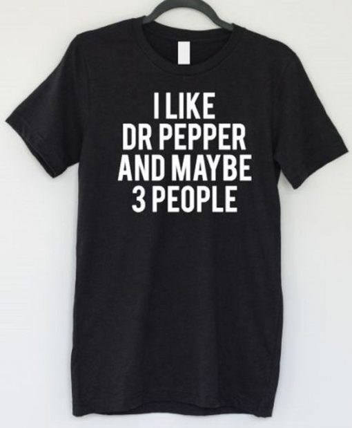 I Like Dr Pepper T-Shirt ZX03