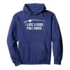 I Love A Good Pole Dance Hoodie REW