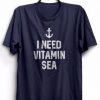 I Need Vitamin Sea T-Shirt ZX03