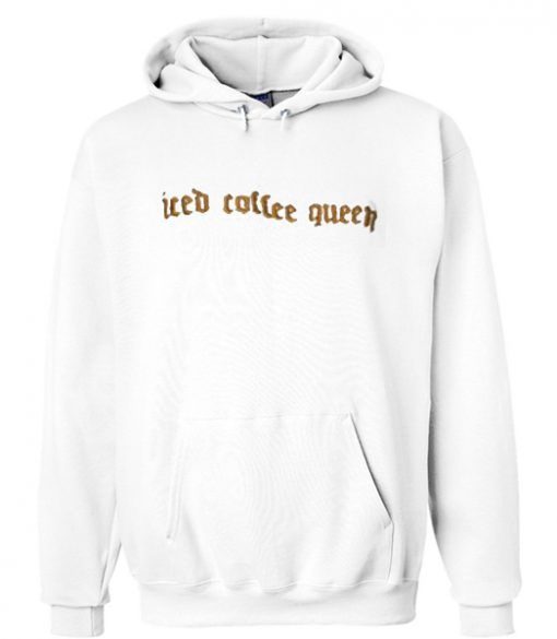 Iced Coffee Queen Hoodie REW