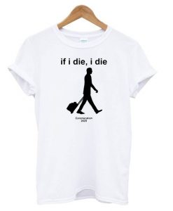 If I Die I Die Coronacation 2020 T shirt REW