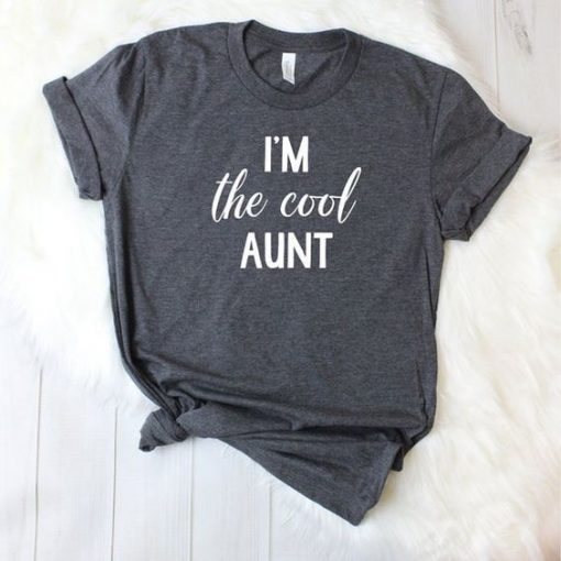 Im The Cool Aunt Shirt ZX03
