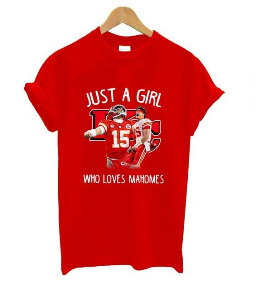 Just A Girl Who Loves Mahomes T Shirt ZX03