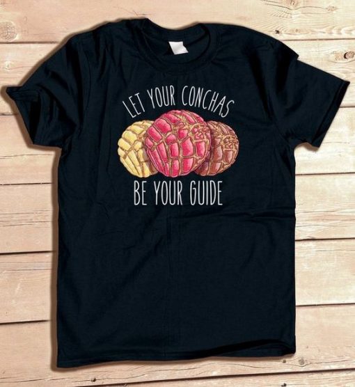 Let Your Concha be Your Guide funny Mexican shirt ZX03