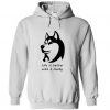 Life Is Better With A Husky Hoodie ADR