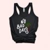 No Bad Days Tanktop REW