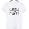 chai on life t-shirt ZX03