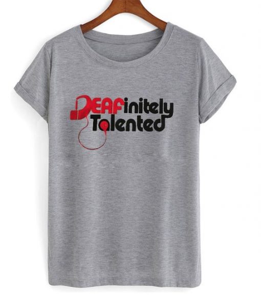 deafinitely talented t-shirt ZX03