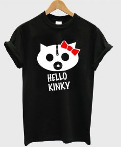 hello kinky T-Shirt ZX03