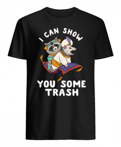 i can show you some trash Black T-shirt