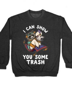 i can show you some trash sweatshirt REW