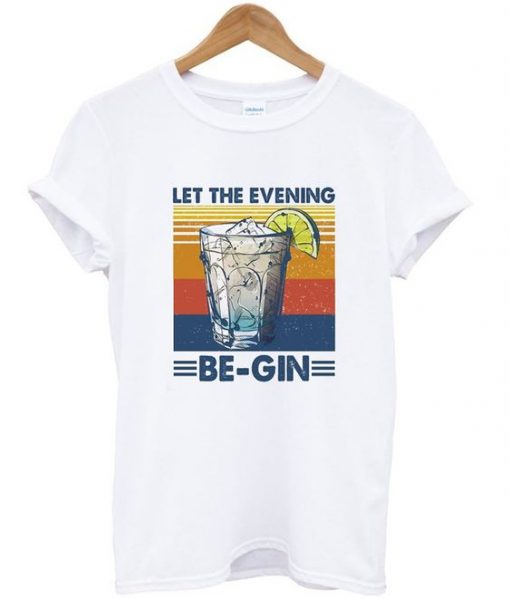 let the evening begin t-shirt REW